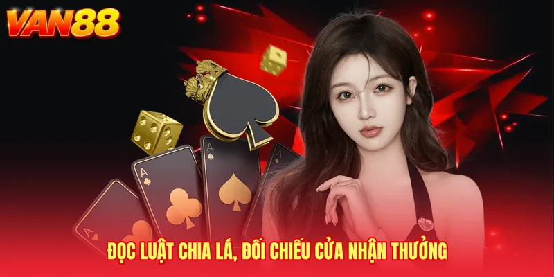 Đọc luật chia lá, đối chiếu cửa nhận thưởng