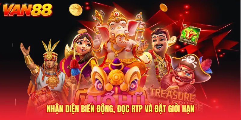 Nhận diện biến động, đọc RTP và đặt giới hạn