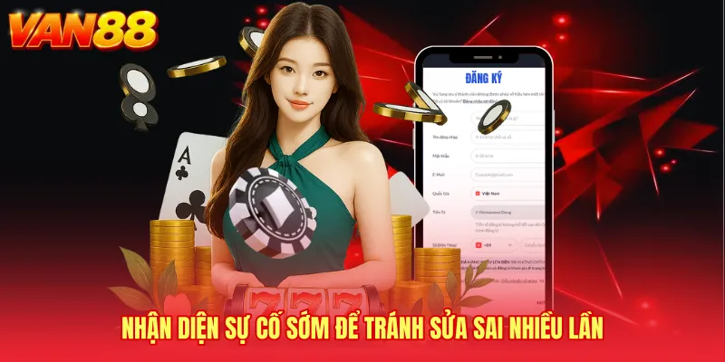 Nhận diện sự cố sớm để tránh sửa sai nhiều lần