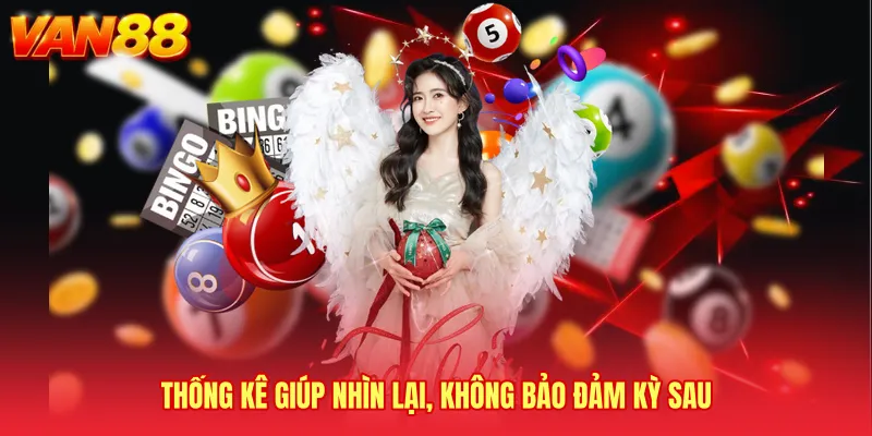 Thống kê giúp nhìn lại, không bảo đảm kỳ sau